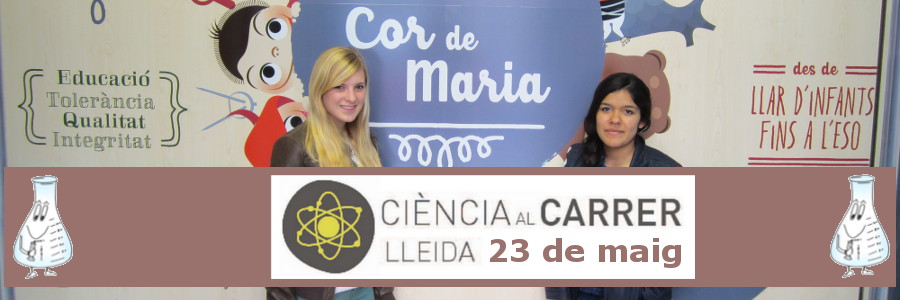 Fira de cincia al carrer de Lleida Ariana Neyra i Maria Jacobs del Cor de Maria Valls