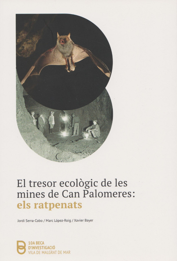 El tresor ecol�gic de les mines de Can Palomeres. Els ratpenats ISBN 978 84 934633 5 9